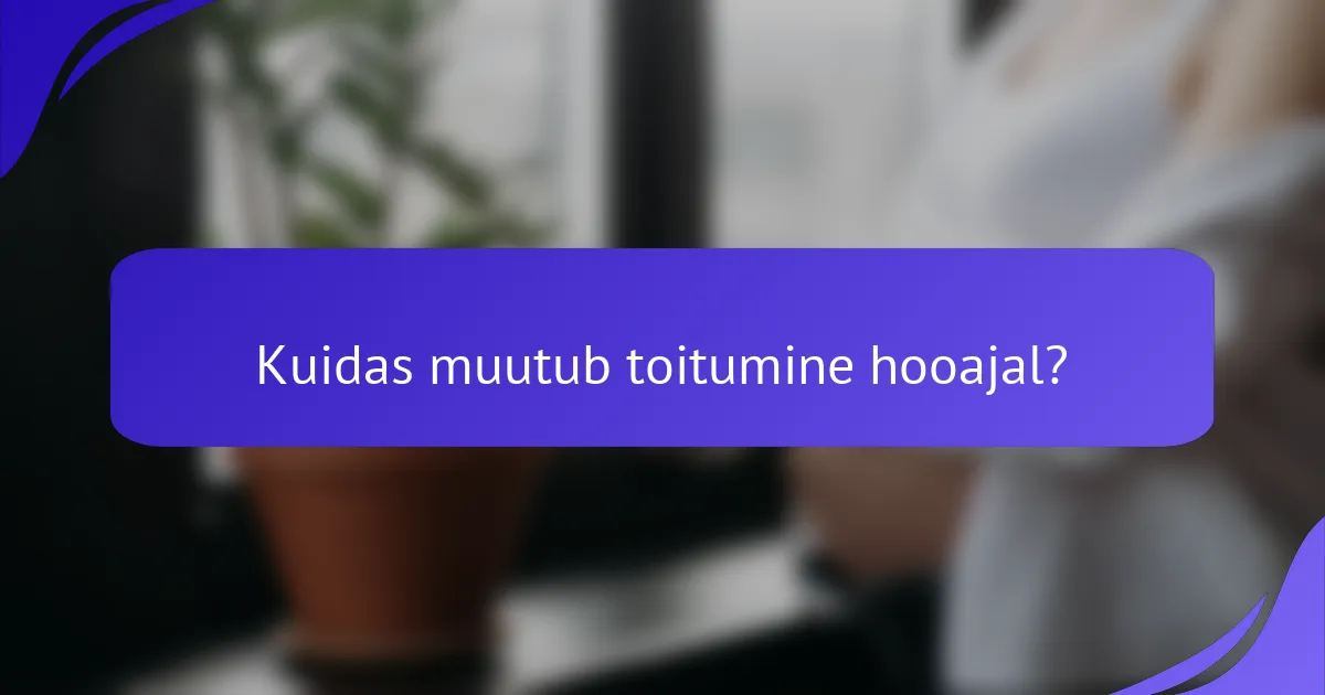 Kuidas muutub toitumine hooajal?