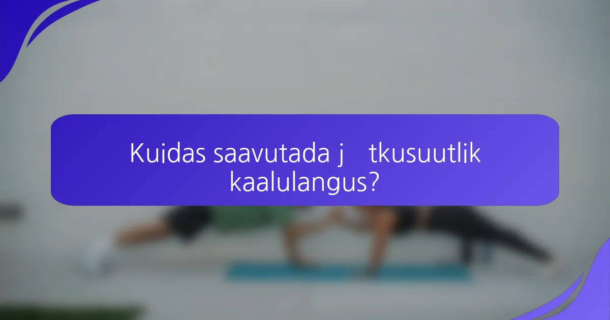 Kuidas saavutada jätkusuutlik kaalulangus?