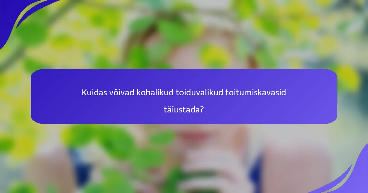 Kuidas võivad kohalikud toiduvalikud toitumiskavasid täiustada?