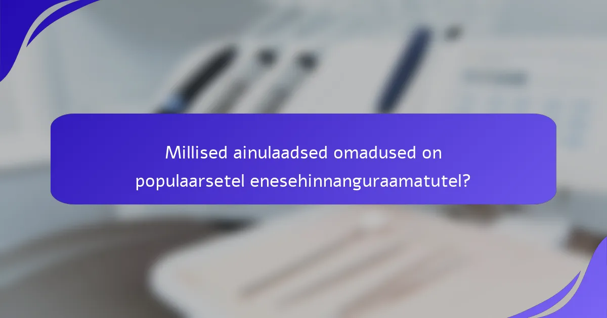 Millised ainulaadsed omadused on populaarsetel enesehinnanguraamatutel?