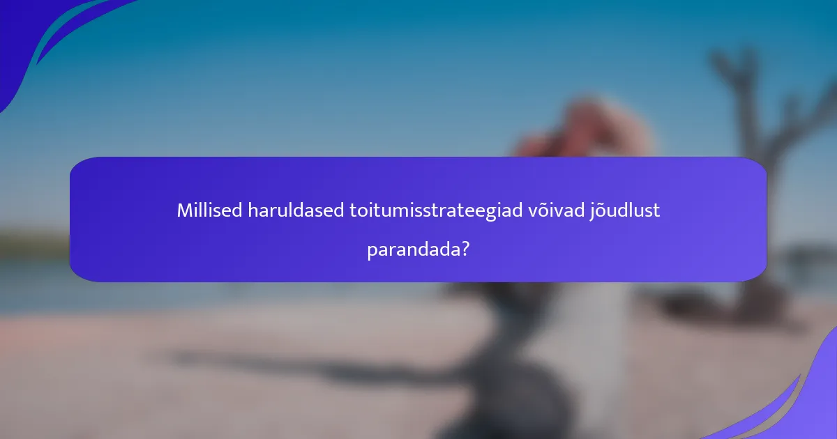 Millised haruldased toitumisstrateegiad võivad jõudlust parandada?
