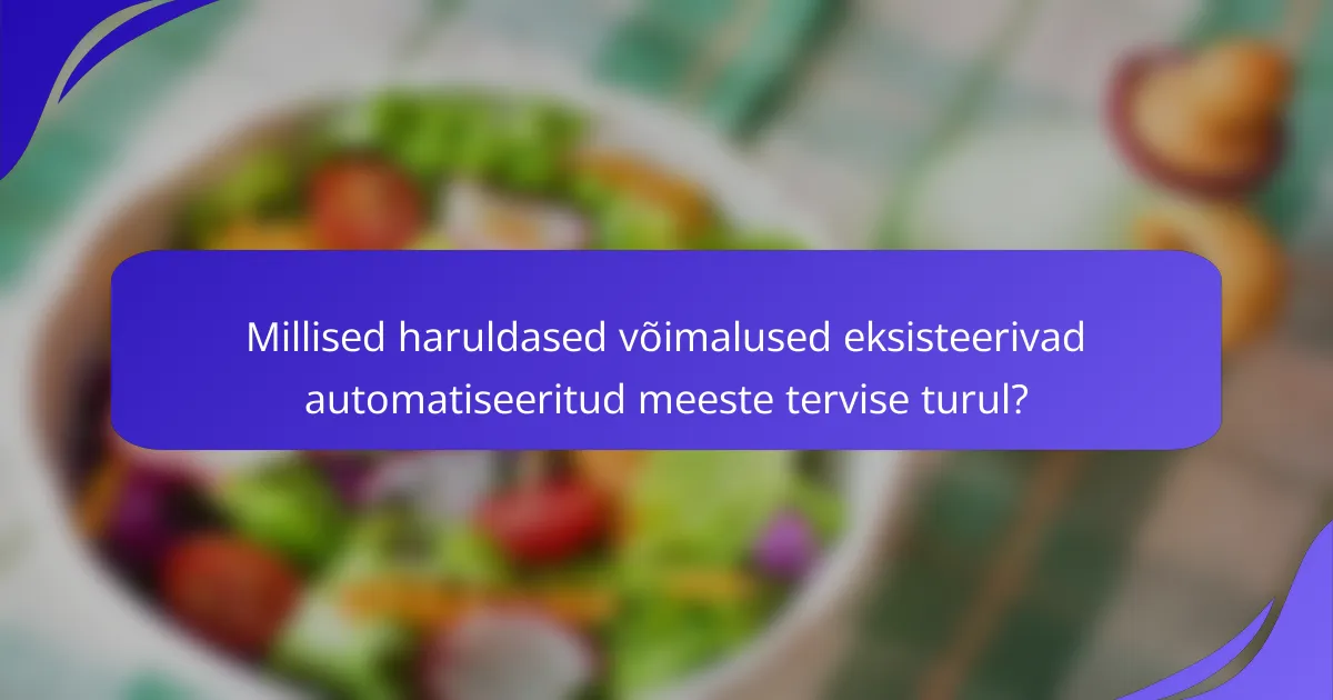Millised haruldased võimalused eksisteerivad automatiseeritud meeste tervise turul?