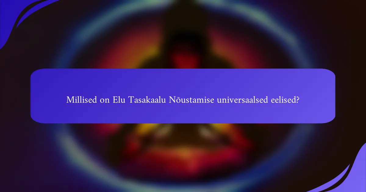Millised on Elu Tasakaalu Nõustamise universaalsed eelised?