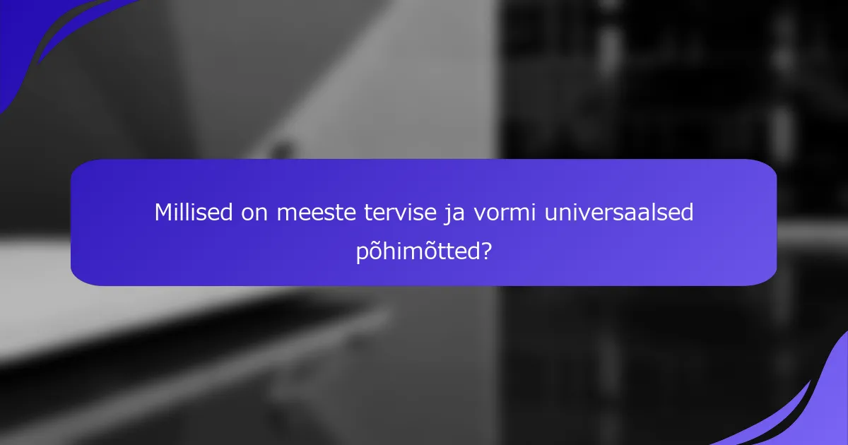 Millised on meeste tervise ja vormi universaalsed põhimõtted?