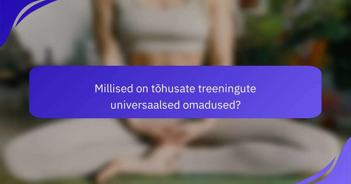Millised on tõhusate treeningute universaalsed omadused?