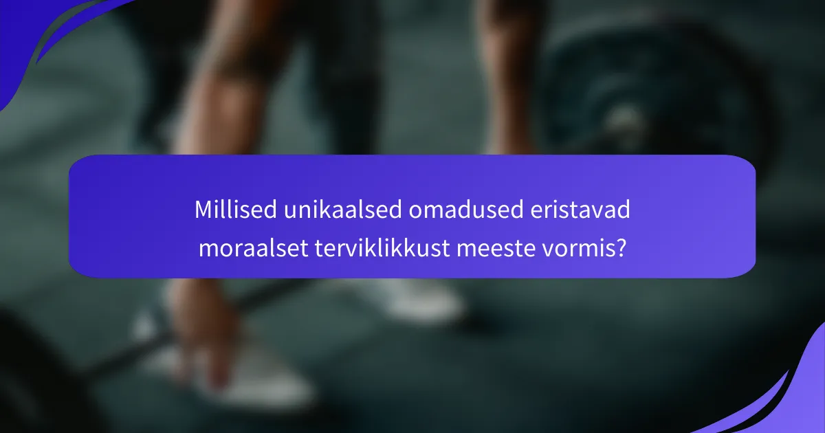 Millised unikaalsed omadused eristavad moraalset terviklikkust meeste vormis?