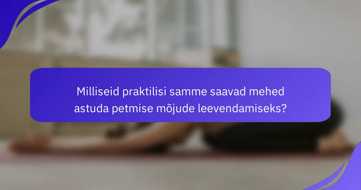 Milliseid praktilisi samme saavad mehed astuda petmise mõjude leevendamiseks?