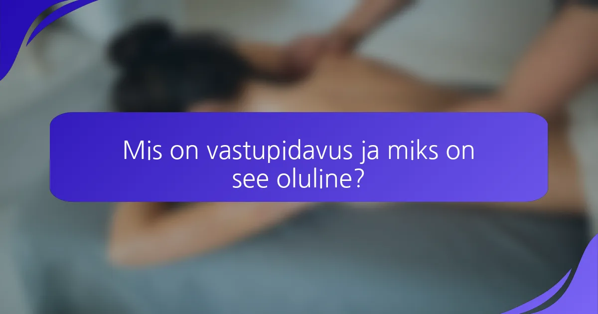 Mis on vastupidavus ja miks on see oluline?